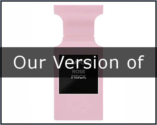 Rose Prick : Tom Ford (our version of) Perfume Oil (U)
